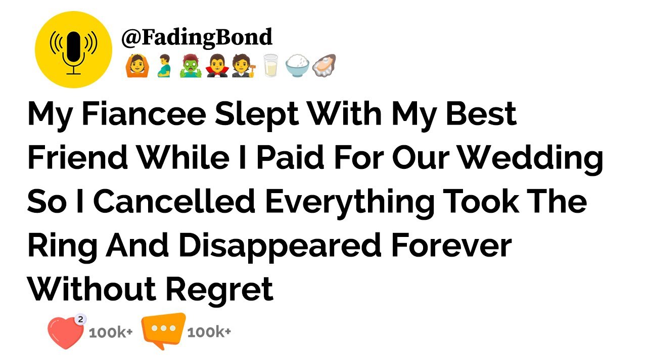 My Fiancee Slept With My Best Friend While I Paid For Our Wedding So I Cancelled Everything Took...