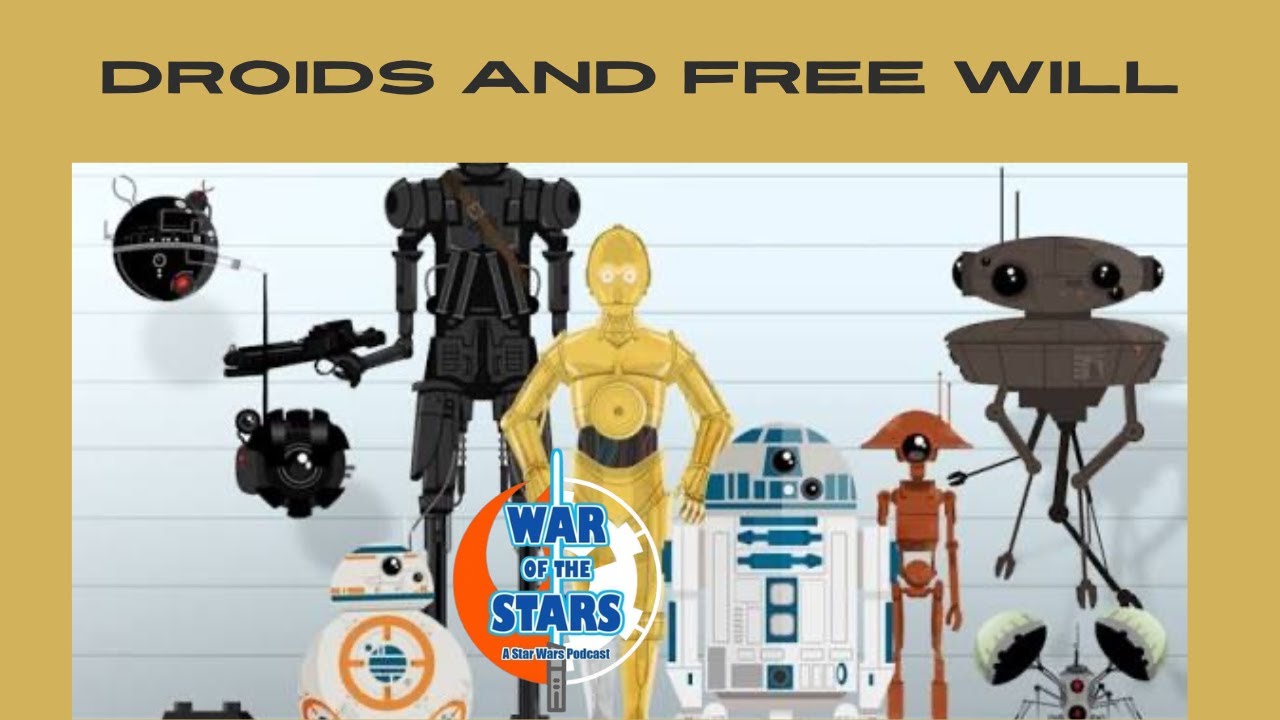 Droids and Free Will | War of the Stars