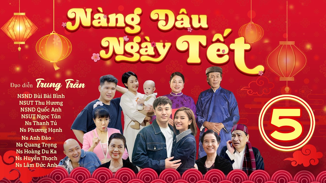 Hài tết 2026 mới nhất - Nàng dâu ngày tết tập 5 - Phim hài tết 2026 mới nhất