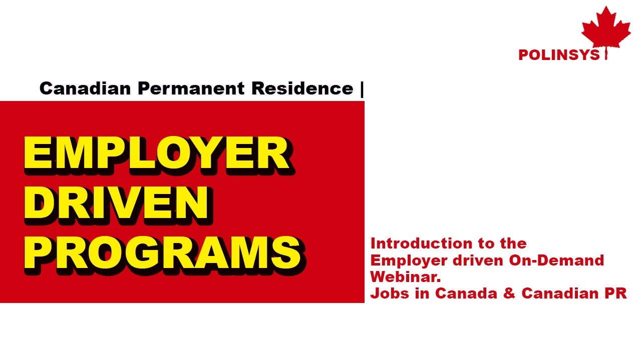 Introduction to the Employer driven On-Demand Webinar. Jobs in Canada & Canadian Permanent Residence
