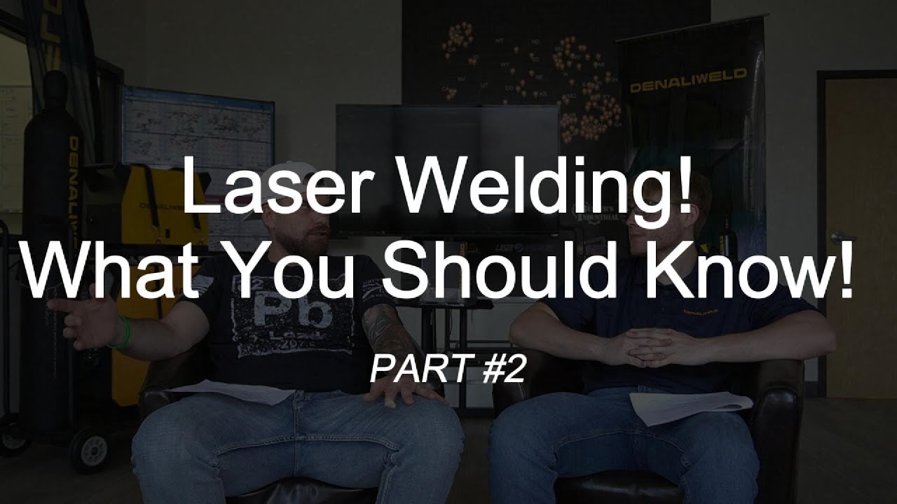 Laser Welding! What You Should Know! PART #2