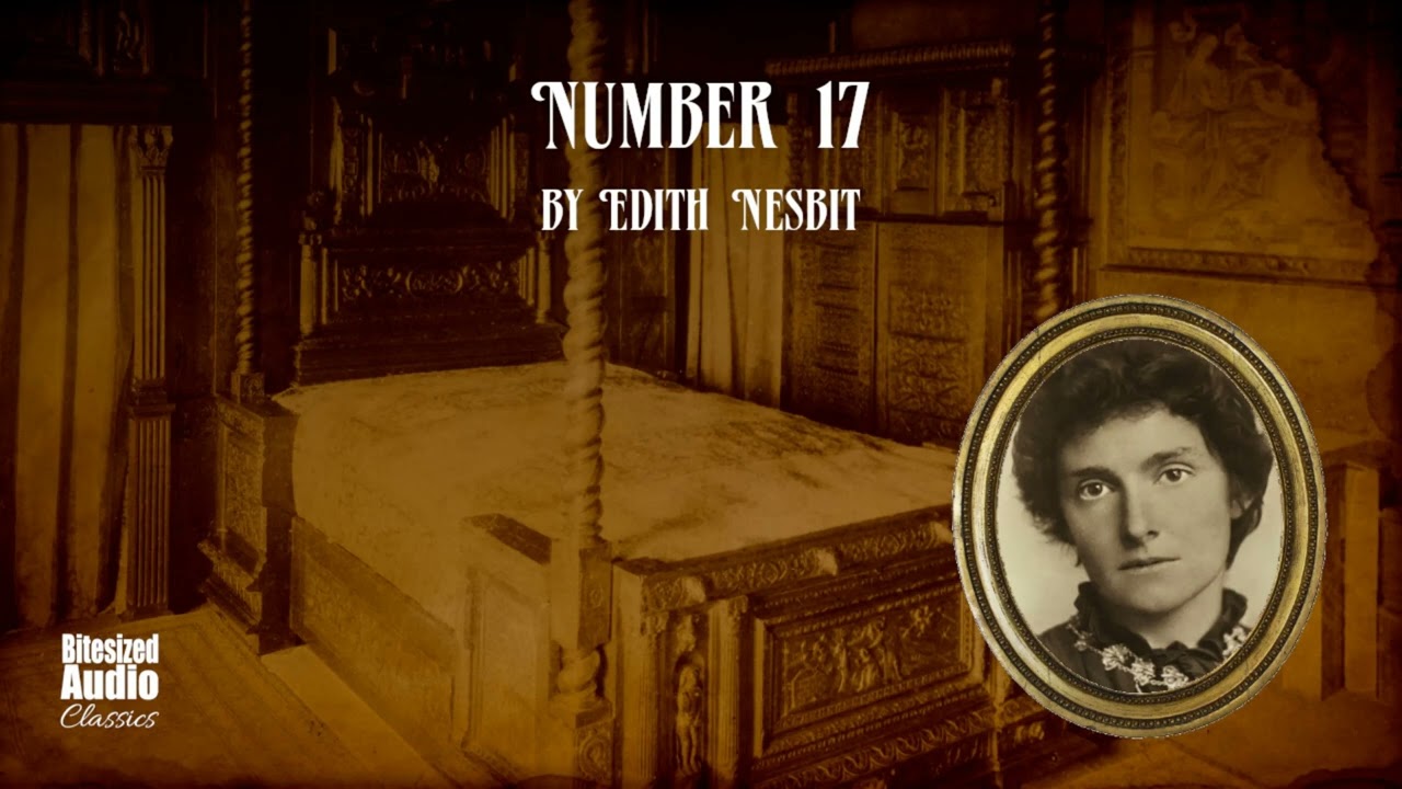 Number 17 | by Edith Nesbit | Read by Simon Stanhope