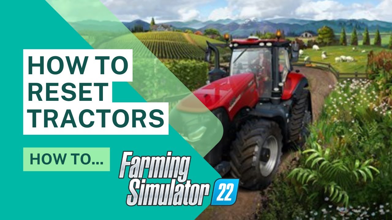 FS22 | Reset tractor / vehicles in Farming Simulator 22