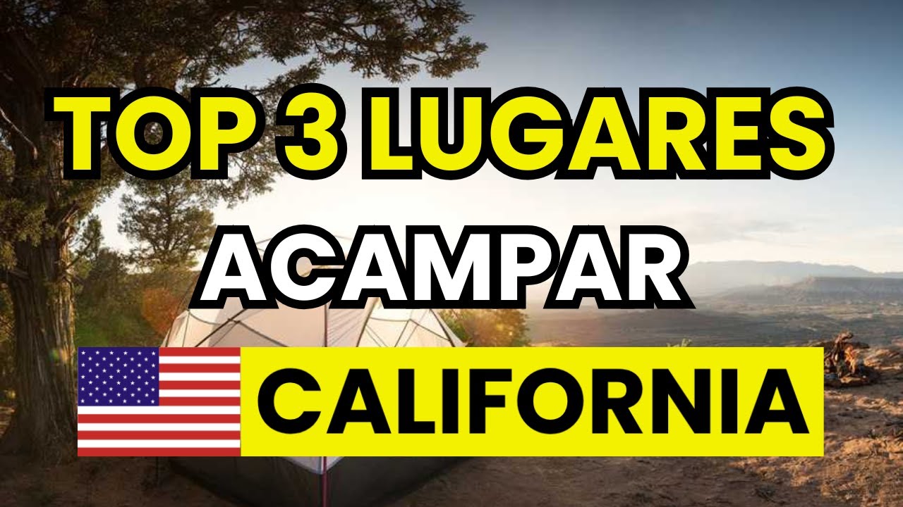 🥇 Los 5 mejores Lugares para Acampar en California (USA)