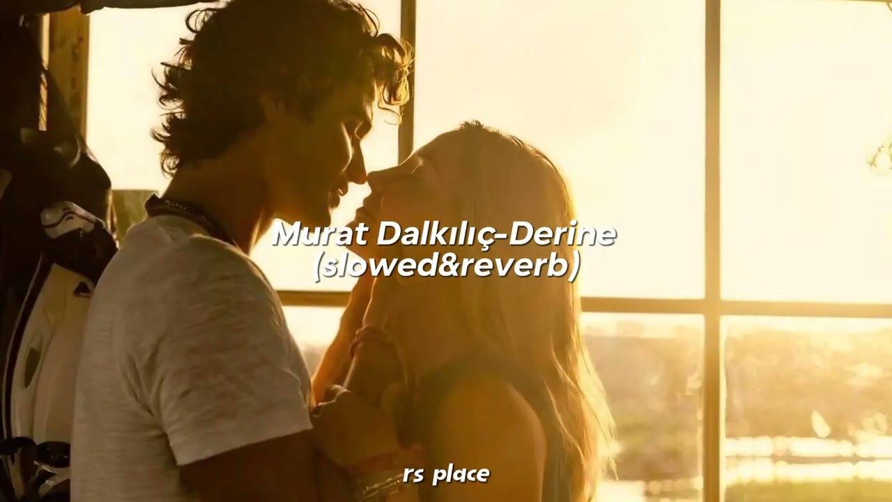 Murat Dalkılıç-Derine (slowed&reverb) ~𝑹.