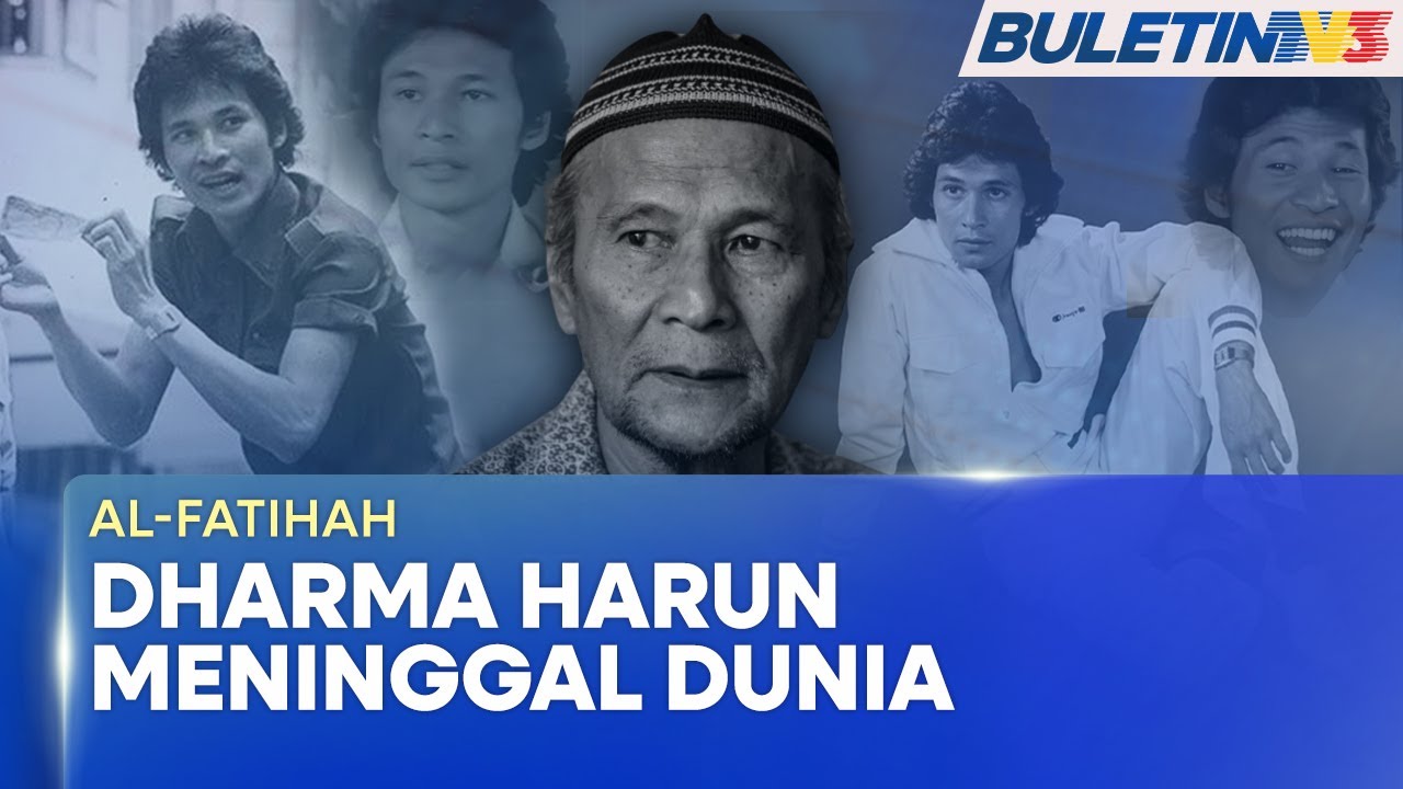 AL-FATIHAH | Pelakon Dharma Harun Al-Rashid Meninggal Dunia