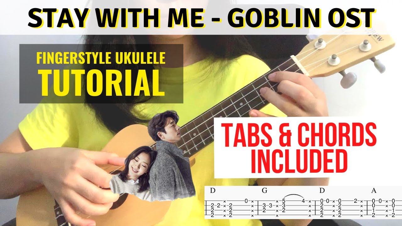 FINGERSTYLE UKULELE TUTORIAL | STAY WITH ME 도깨비(Goblin) OST - Chanyeol (EXO) ft Punch - with CHORD