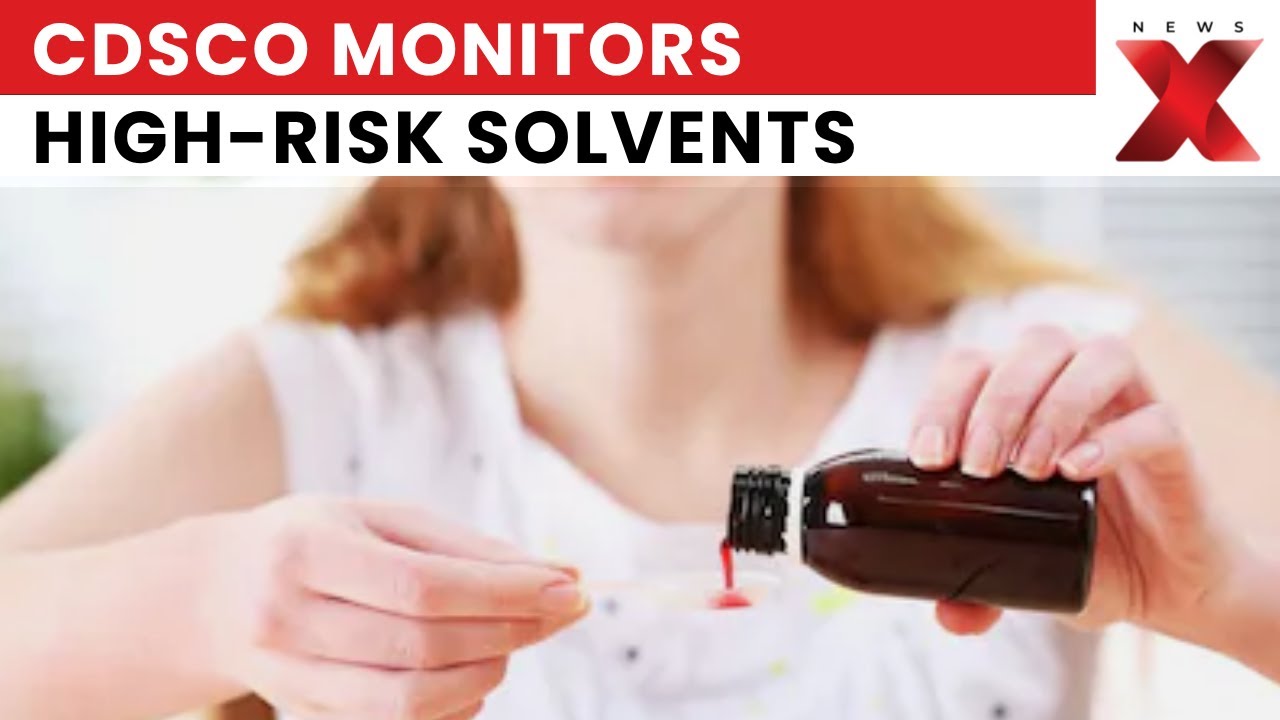 CDSCO Strengthens Monitoring of High-Risk Pharma Solvents After Cough Syrup Tragedy