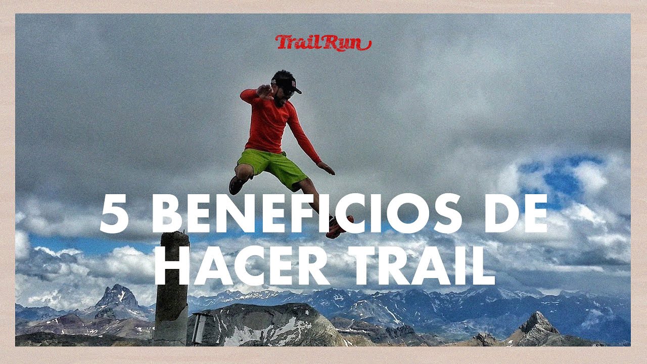 5 beneficios de hacer trail  | Revista Trail Run