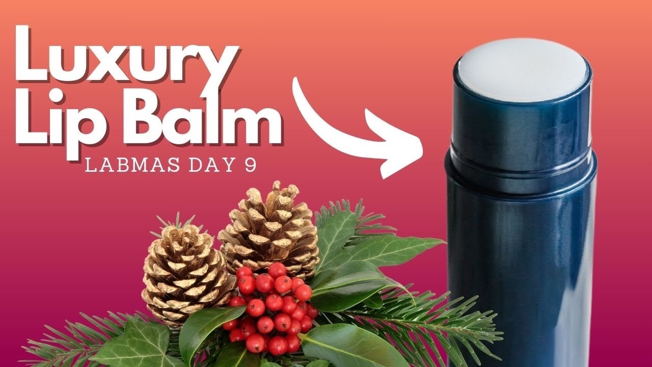 DIY Luxury Lip Balm - Labmas Day 9