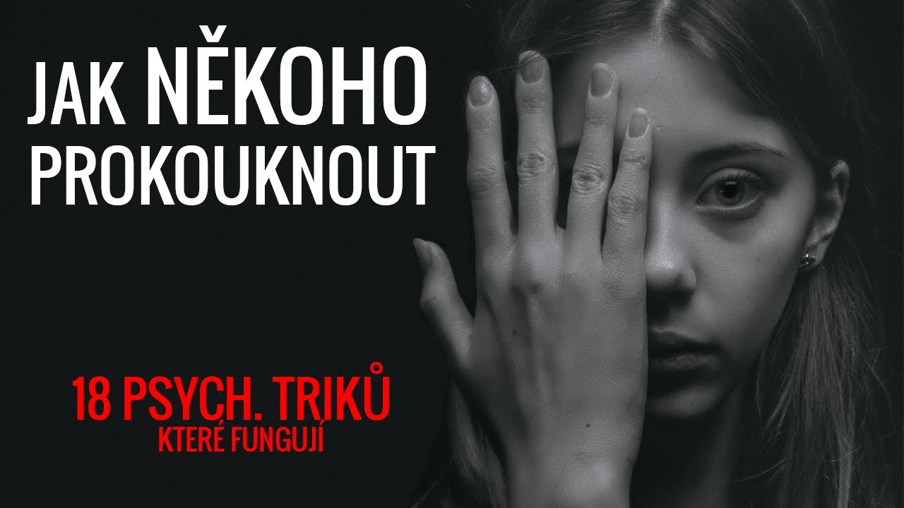 18 Psychologick&yacute;ch Triků: Jak Kohokoliv Ihned Přeč&iacute;st Jako Knihu