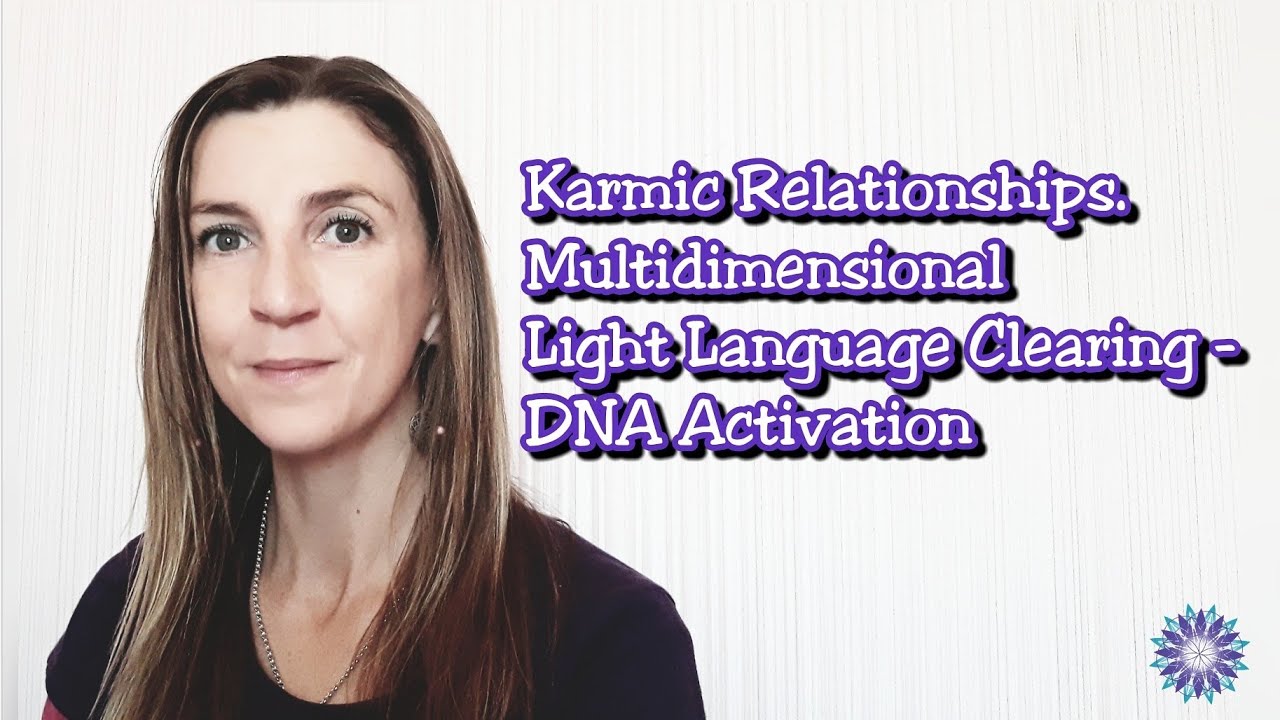 KARMIC RELATIONSHIP When You Know Its Not To Be Light Language Clearing DNA Activation, Tracy Radley