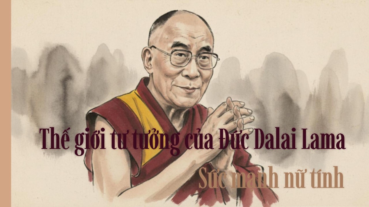 Sức mạnh nữ tính trong thế giới tư tưởng của Đức Dalai Lama
