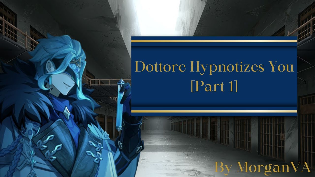 [M4A] Dottore Hypnotizes You [Part 1][Possessive][Enemies to Lovers][Power Dynamics][Mind Control]