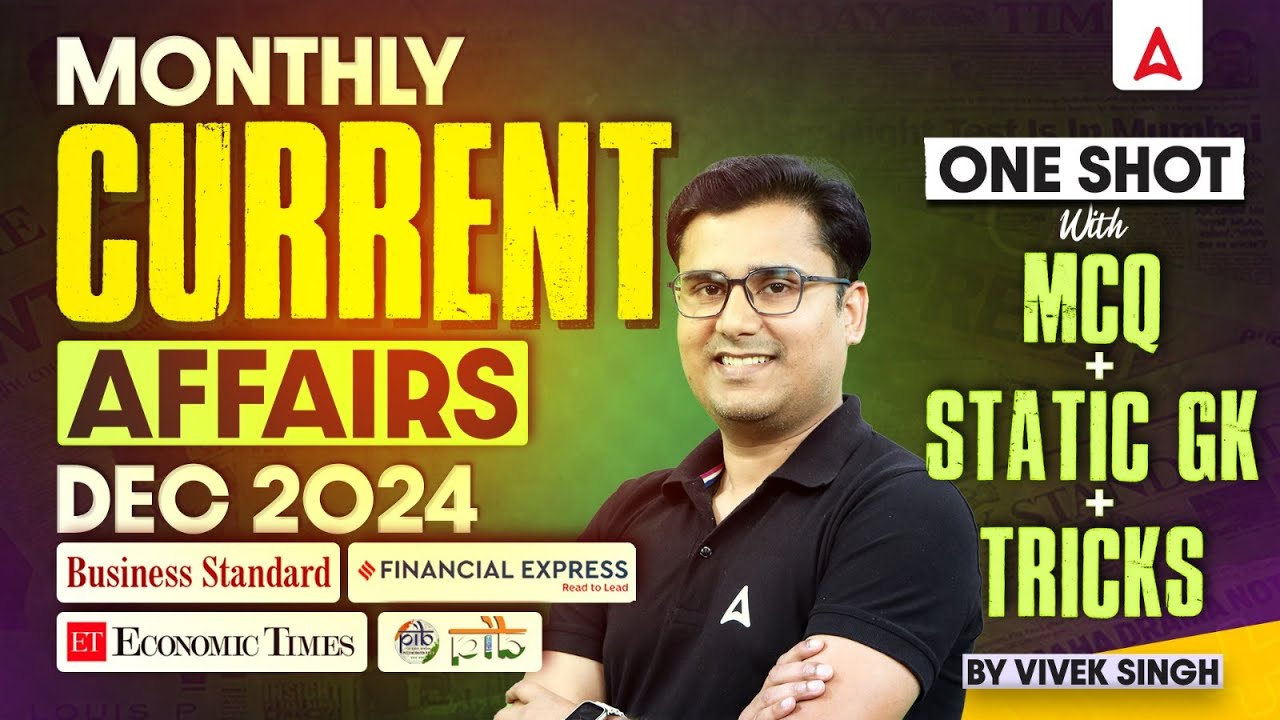 December 2024 Current Affairs | Complete Dec Current Affairs 2024 in One Shot | By Vivek Singh