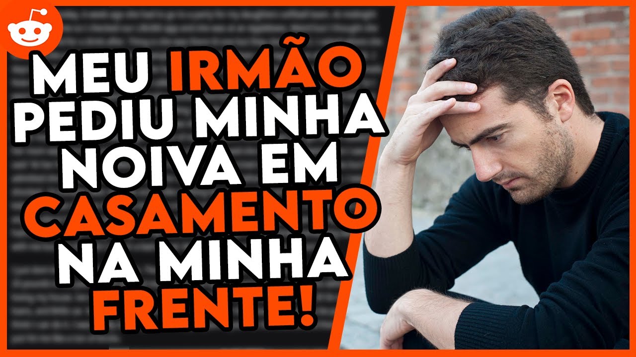 Meu IRMÃO pediu minha NOIVA em CASAMENTO na FRENTE DE TODOS! |Relatos do Reddit