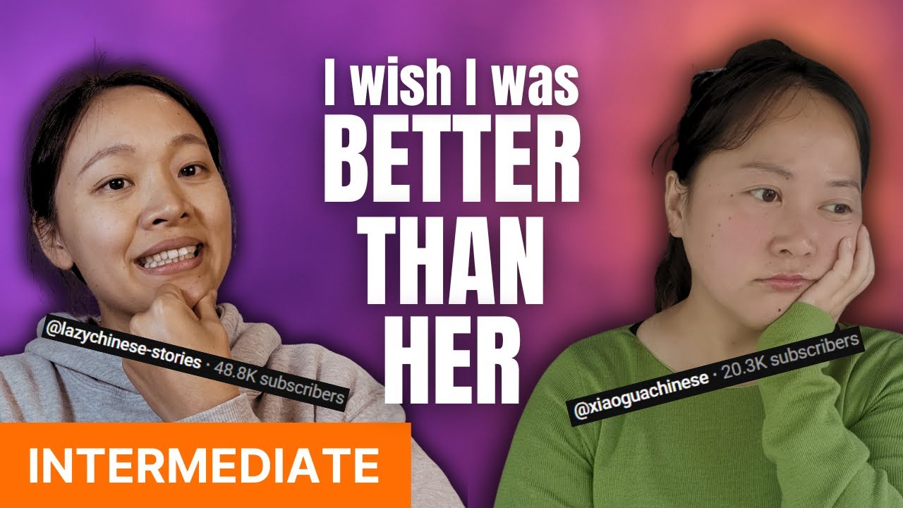 I'm jealous of her because... - Chinese Comprehensible Input - Intermediate @Lazy-Chinese​