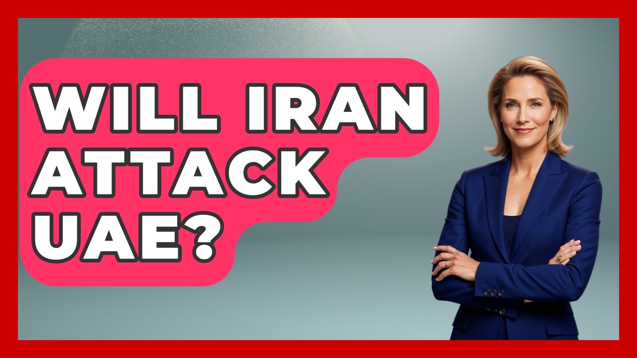 Will Iran Attack UAE? - Understanding Southwest Asia