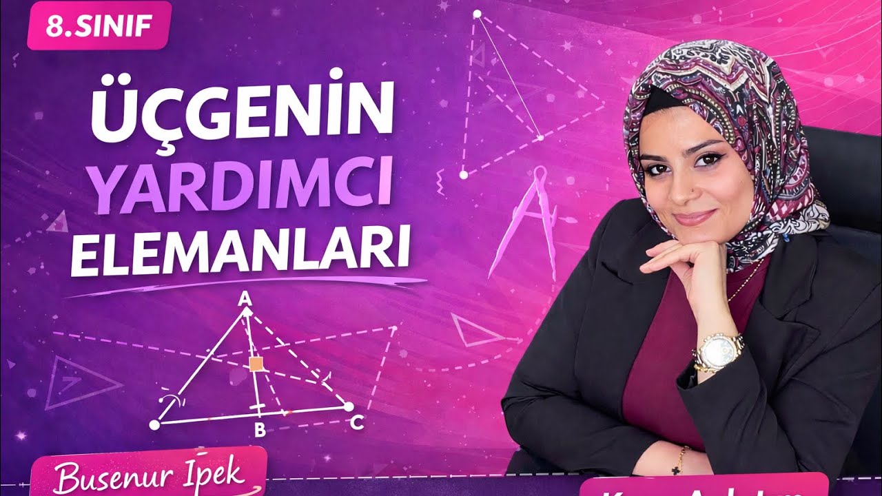 Üçgenin yardımcı elemanları 8. Sınıf 