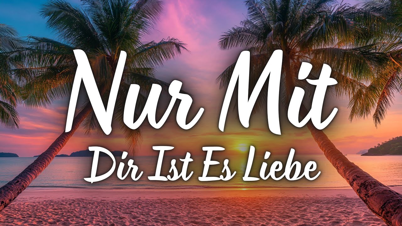 Nur Mit Dir Ist Es Liebe 💘 | Deutsches Liebeslied (Lyric Video)