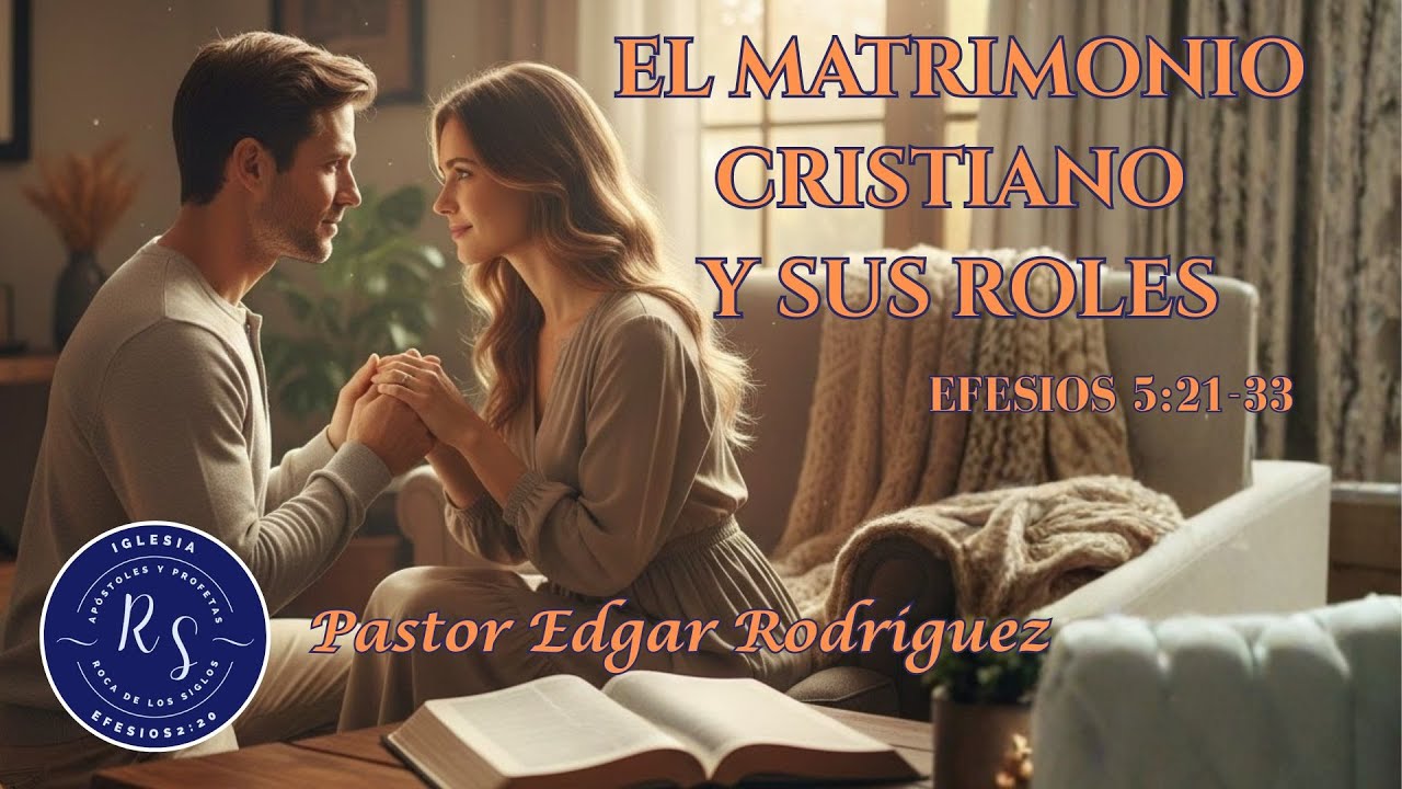 El Matrimonio Cristiano y sus Roles - Efesios 5:21-33