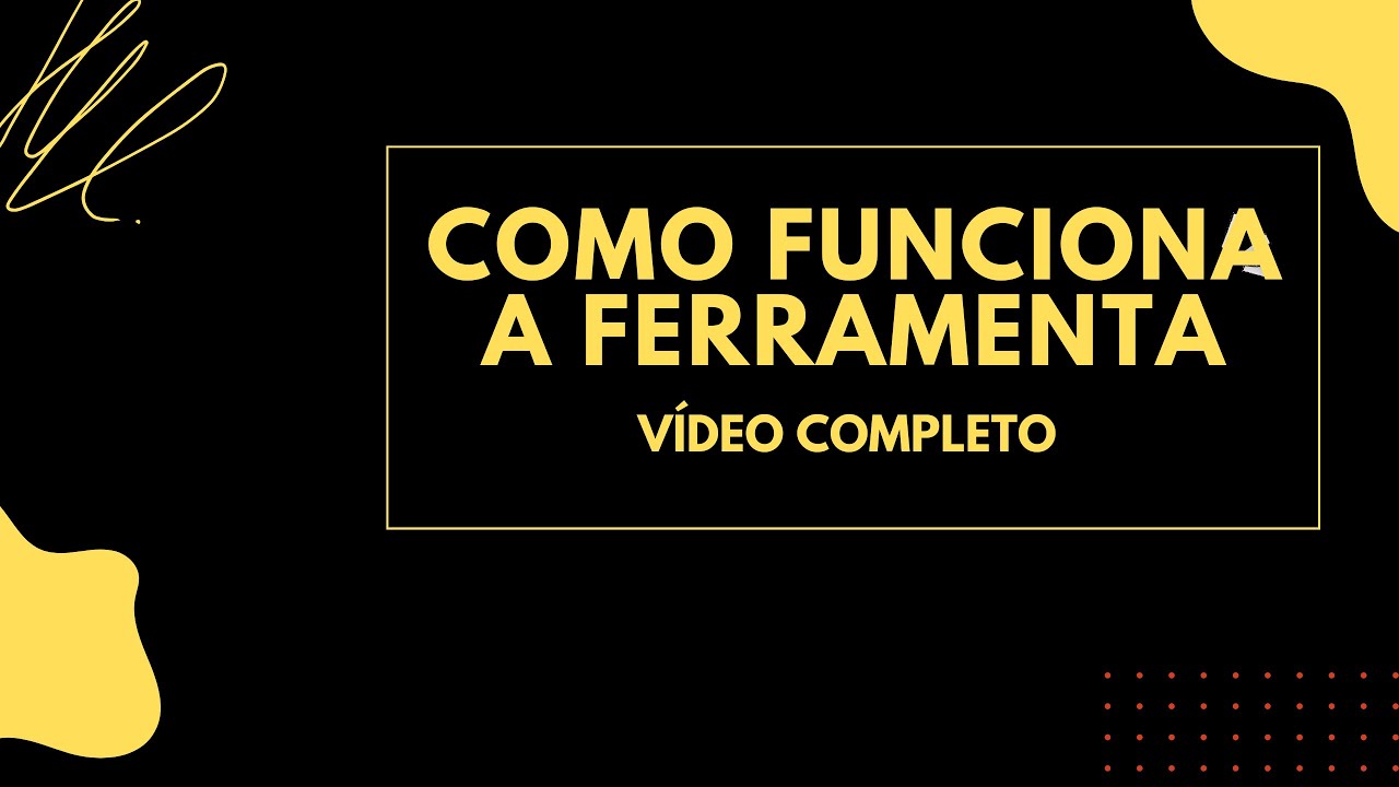 Como funciona a ferramenta e o curso (COMPLETO)
