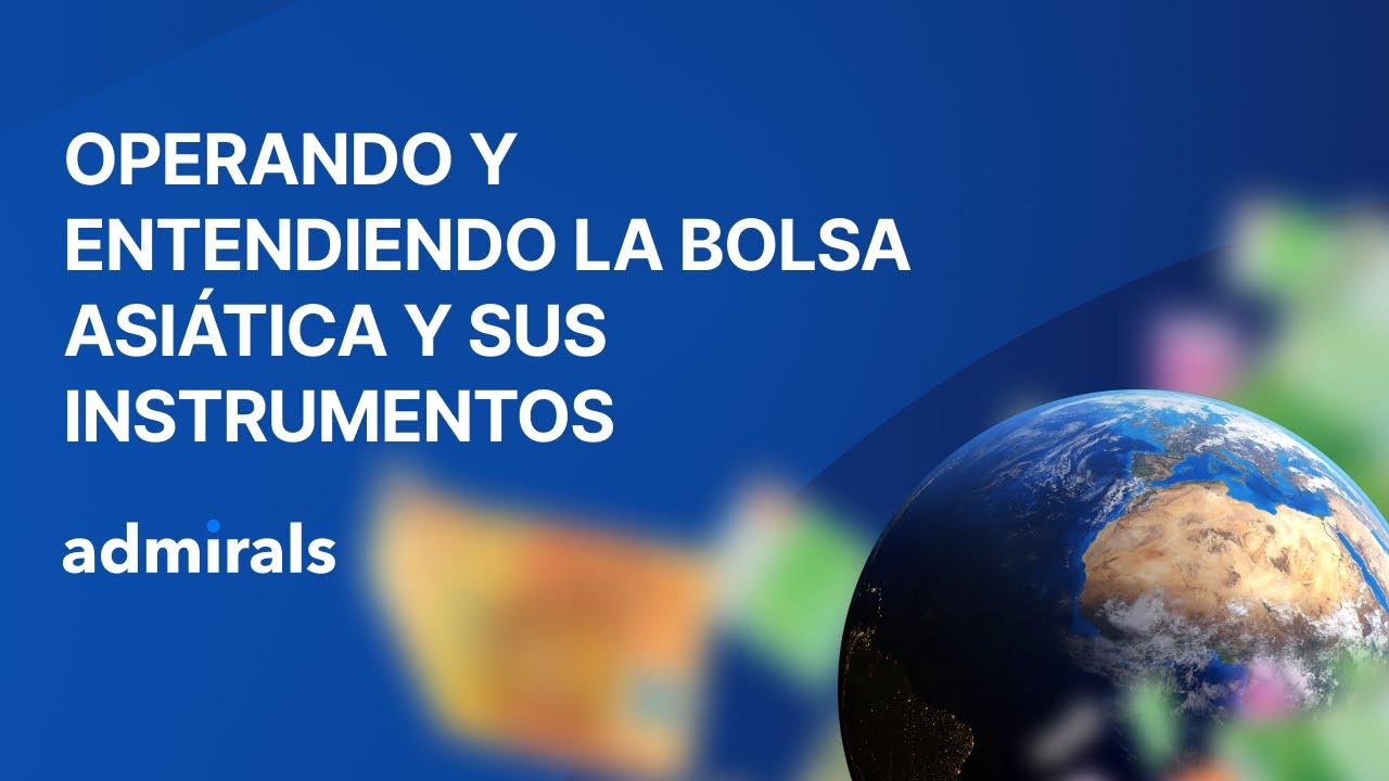 Aprende a Invertir en Bolsa Asiática: Estrategias y Herramientas - Admirals Latam