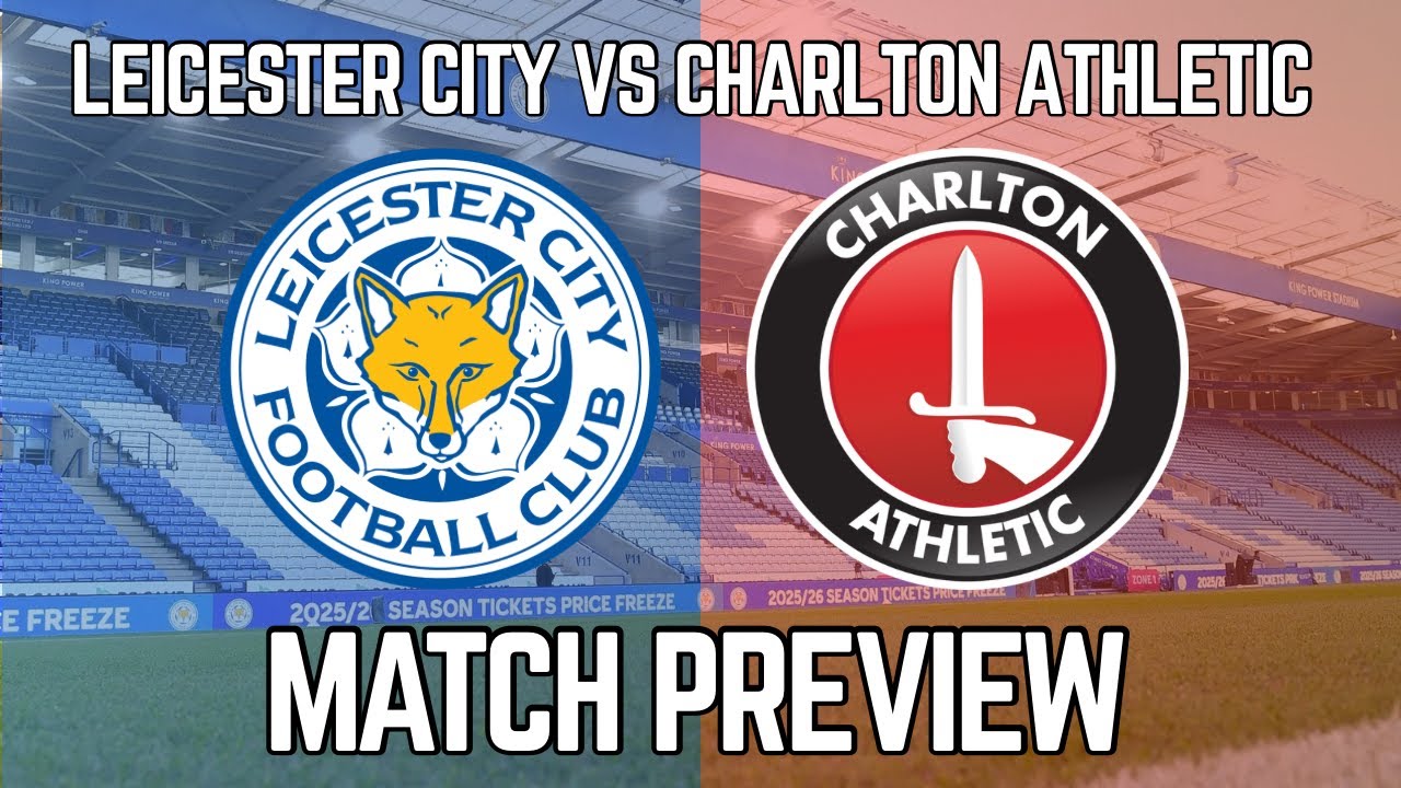 Leicester City vs Charlton Athletic Match Preview