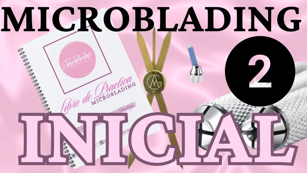 Curso de microblading intensivo para principiante (episodio 2)