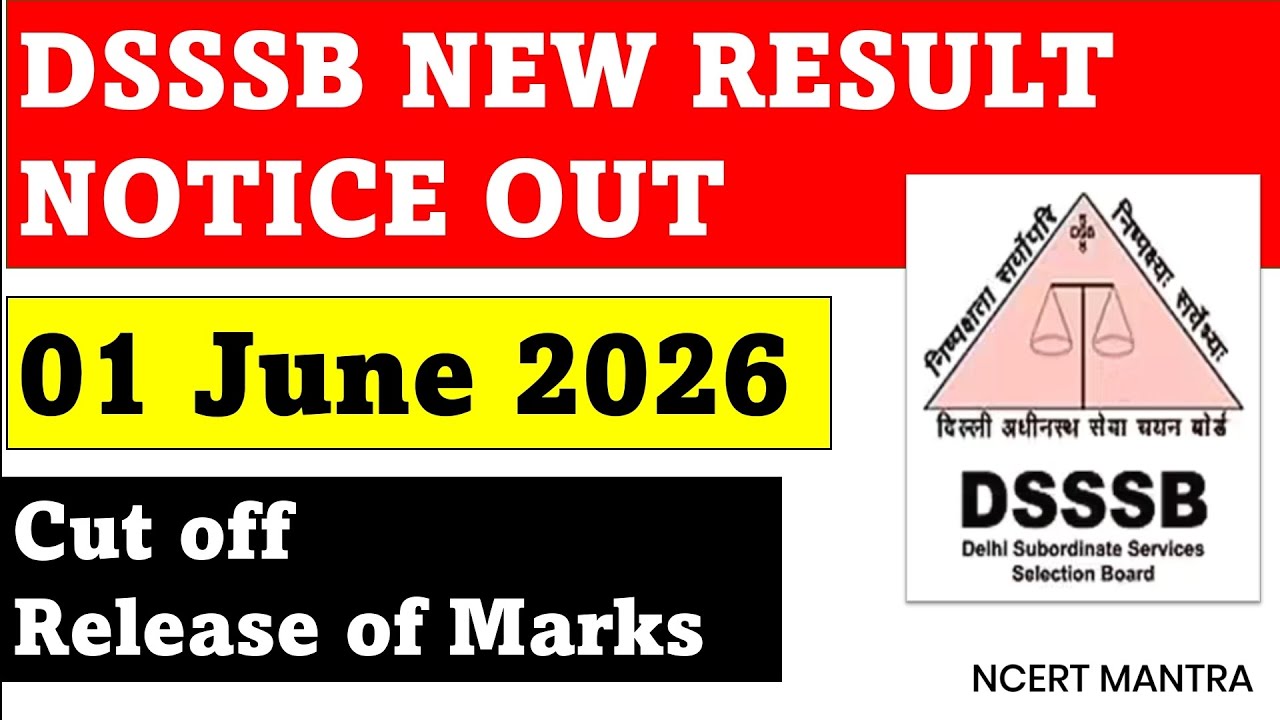 DSSSB NEW RESULT NOTICE OUT 🔥 | June 1, 2026 | Cut Off & Marks Released ✅ Big Update for Candidat...