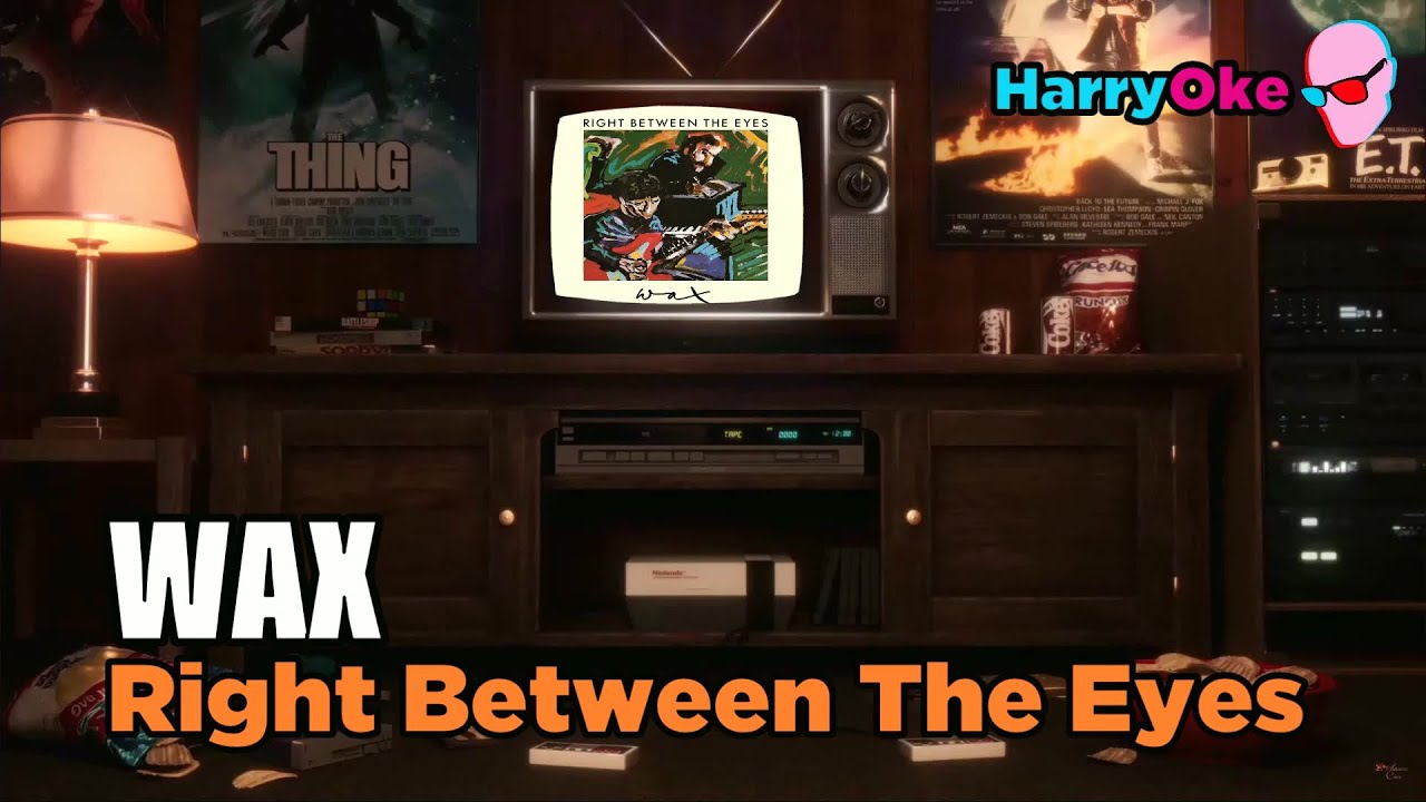 Wax - Right Between The Eyes V2 (Karaoke with Lyrics)