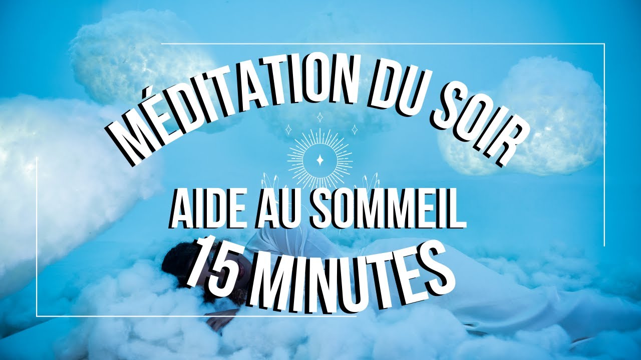 🌙Méditation guidée du soir 🌟 Aide au sommeil (15 minutes)