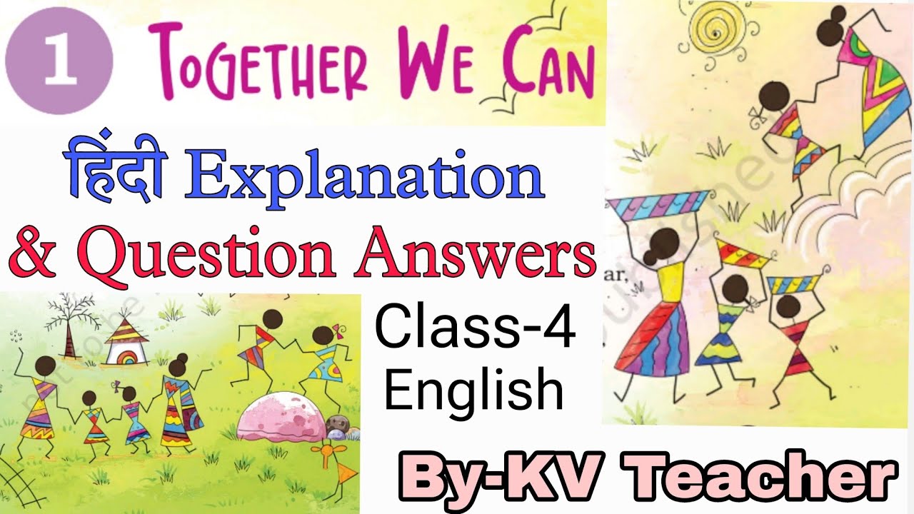 हिंदी Explanation + NCERT Question Answers / Together We Can /Class-4 English Chapter-1 By-KV Teachr