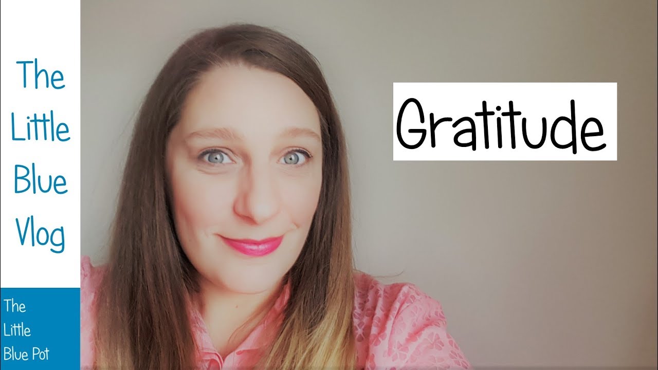 The Little Blue Vlog - Feeling thankful