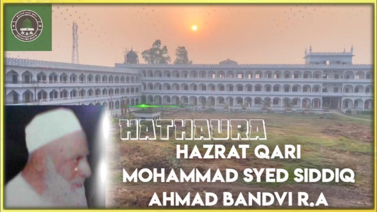 Hazrat Qari Mohammad Syed Siddiq Ahmad Bandvi R.A | Madarsa & Markad.