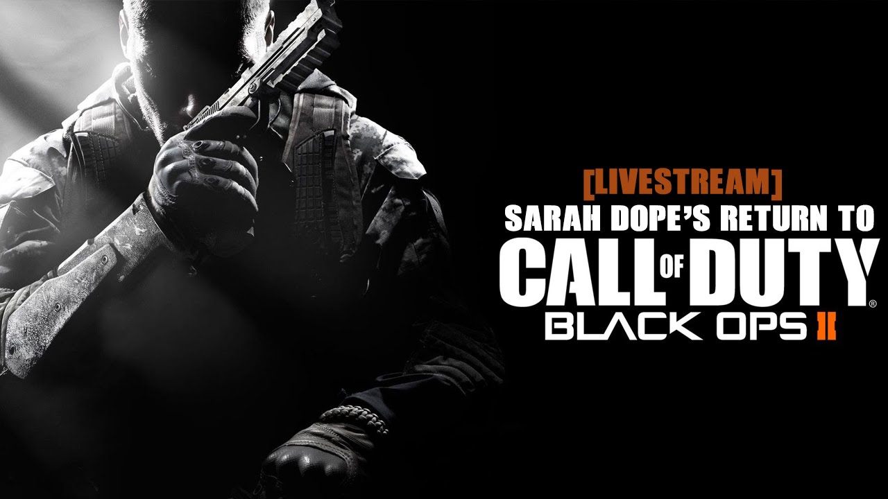 [Livestream] Sarah Dope's Return to Black Ops II