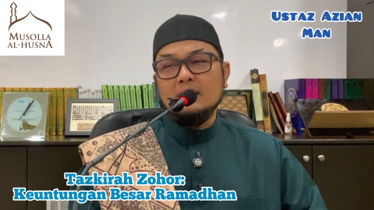 Tazkirah Zohor | Ustaz Azian Man | KEUNTUNGAN BESAR RAMADHAN