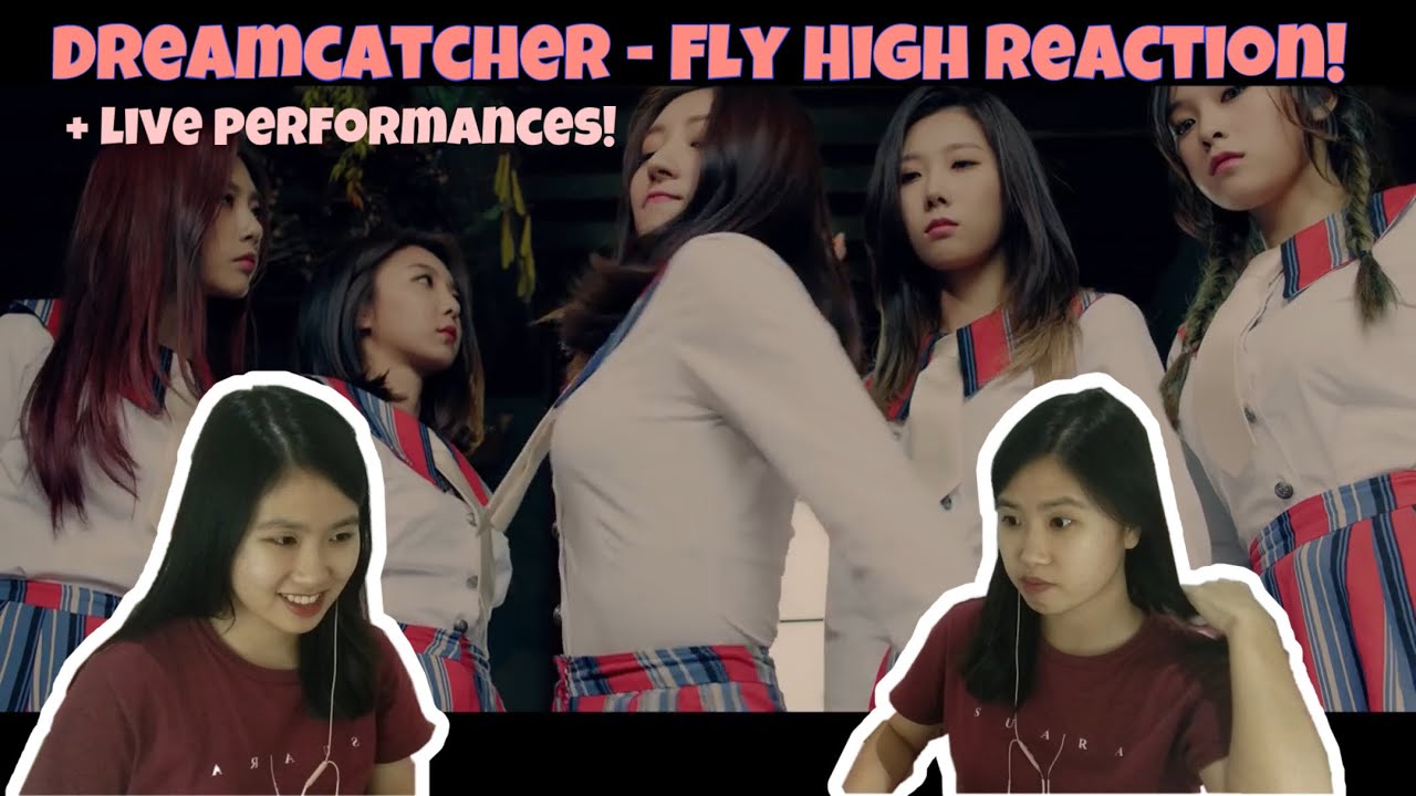 First Time Reacting to Dreamcatcher (드림캐쳐) - Fly High (날아올라) + Live performances!