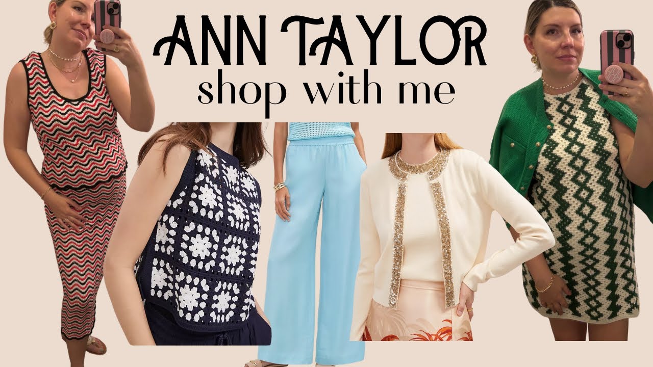 ANN TAYLOR Summer 2025 Review & Try On | Shop With Me | Retro Maximalist Fashion Picks