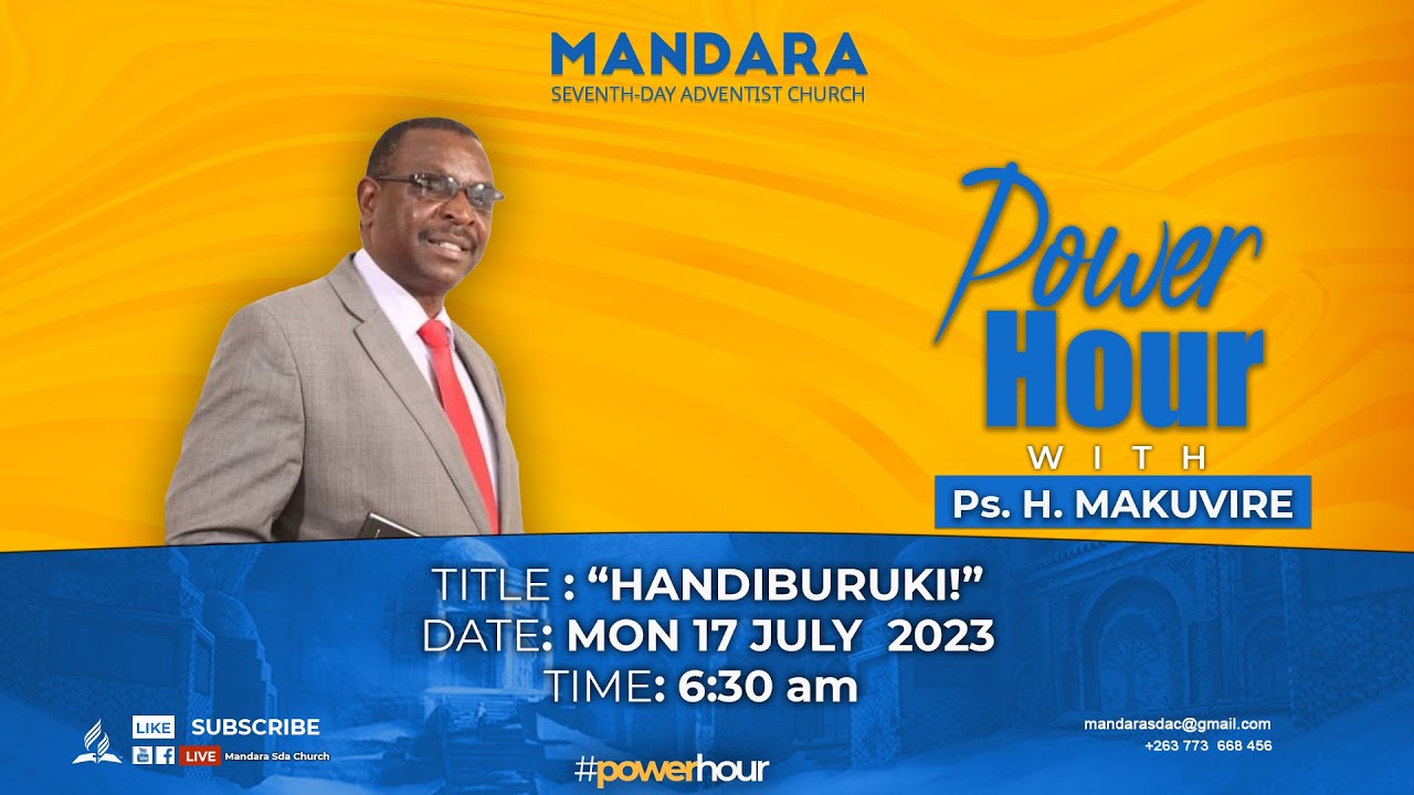 Power Hour || Pastor H. Makuvire || Title:Handiburuki!| Date: MON 17 July 2023 ||