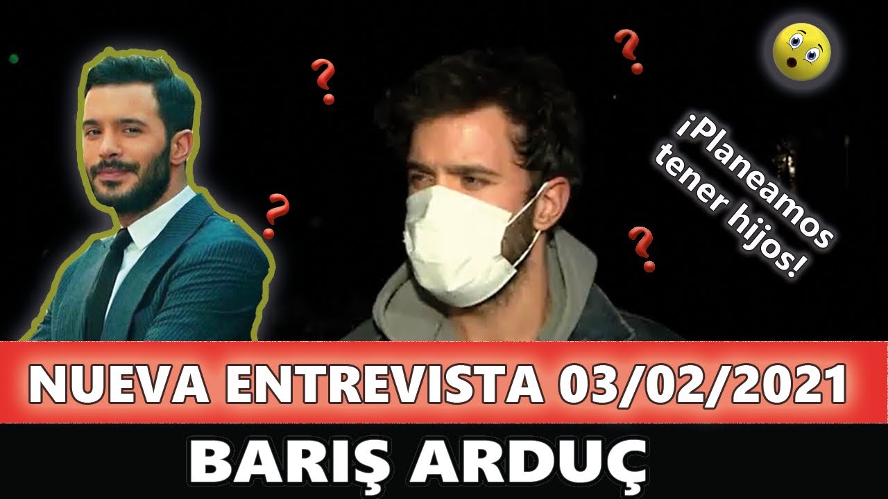 Nueva entrevista con Barış Arduç 03.02.2021 | Sobre su nueva serie Kulup y su matrimonio con Gupse