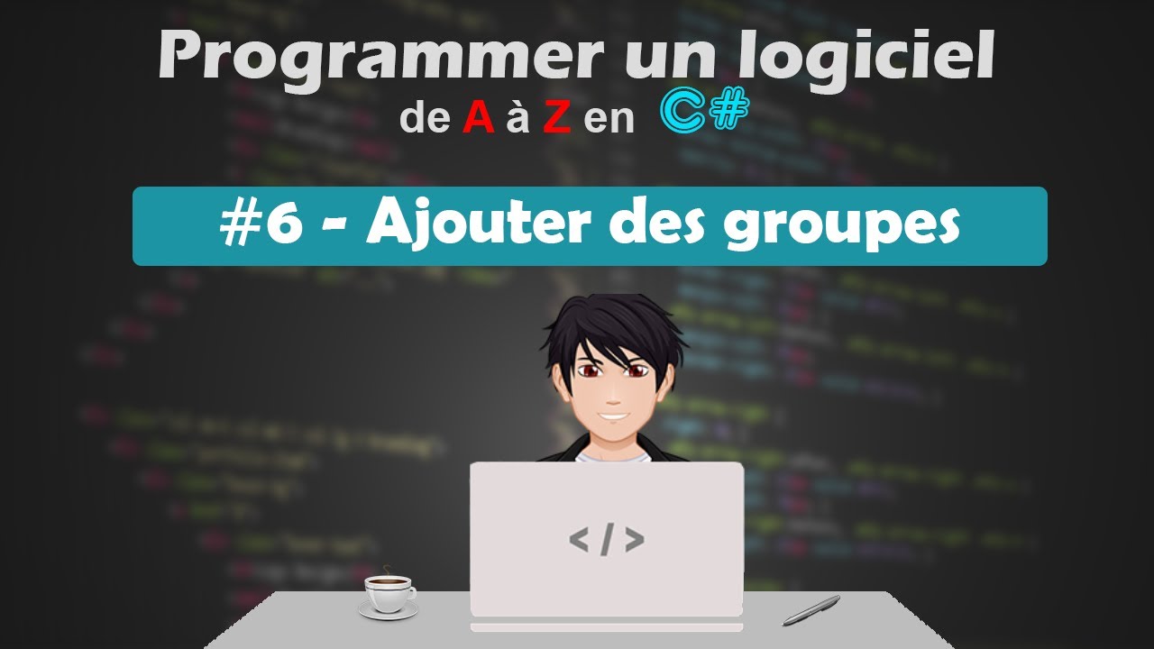 Ajouter des groupes - [Programmer un logiciel de A à Z] #6