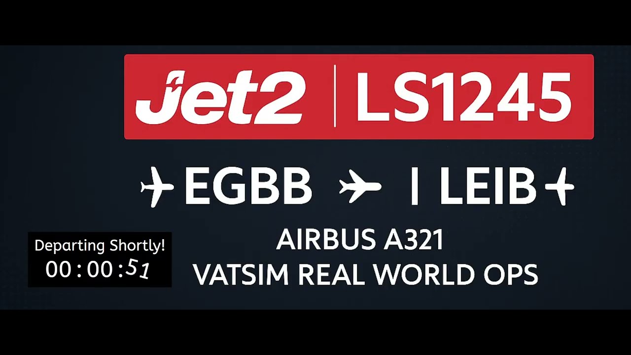 ✈️ Jet2 LS1245 | Birmingham (EGBB) ➝ Ibiza (LEIB) | Airbus A321 | VATSIM Real World OPS