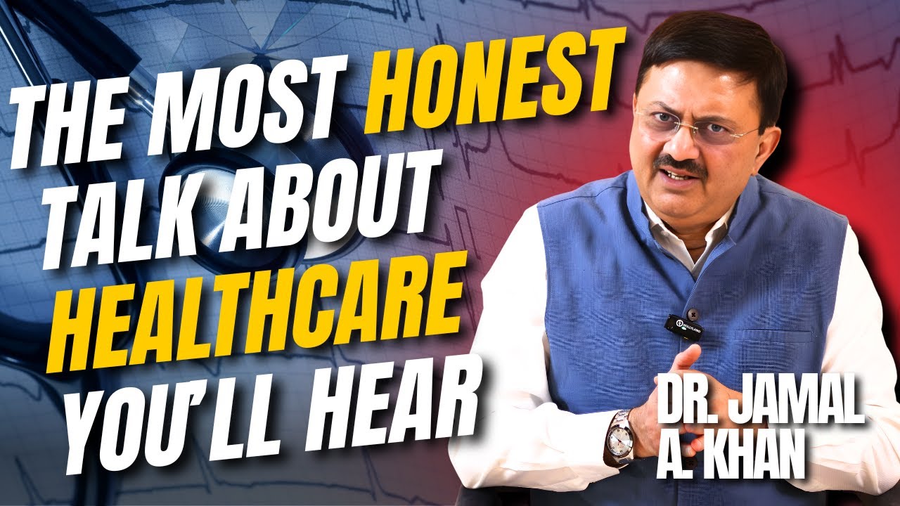 Why Don't People Trust Doctors Anymore|An Honest Take on India’s Healthcare System|Dr. Jamal A. Khan