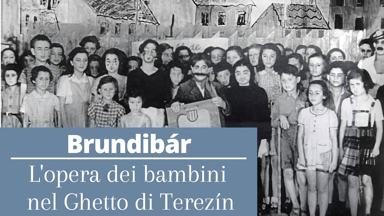 Brundibár - L'opera dei bambini nel Ghetto di Terezín