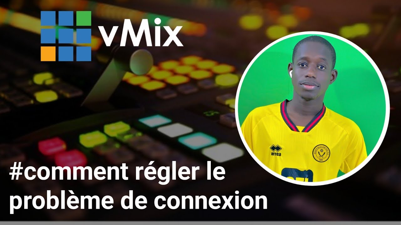 Comment Régler le problème de connexion sur vmix (en wolof)