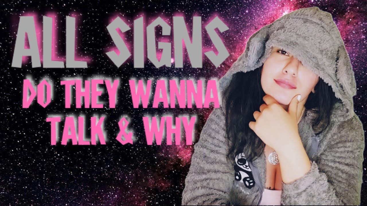 ALL Signs - Do They Want to Talk to You & Why