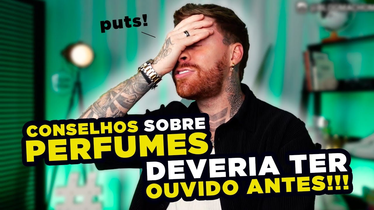 4 CONSELHOS sobre PERFUMES que eu deveria ter OUVIDO ANTES!