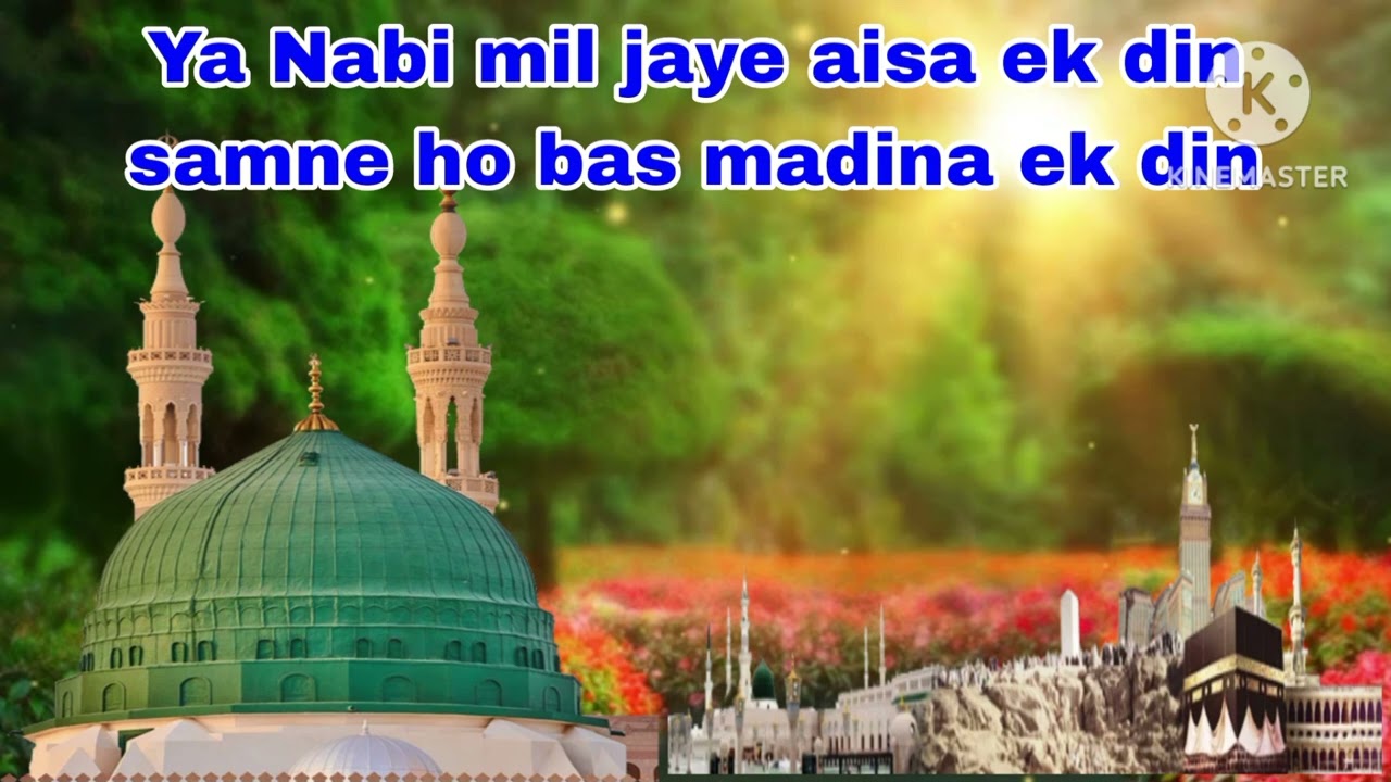 Ya Nabi mil jaye aisa ek din samne ho bas madina ek din # naat 