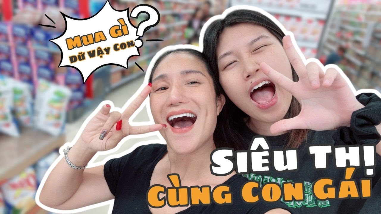 CON GÁI rủ MẸ đi siêu thị MUA QUÁ làm MẸ TƯỜNG méo mặt!!!